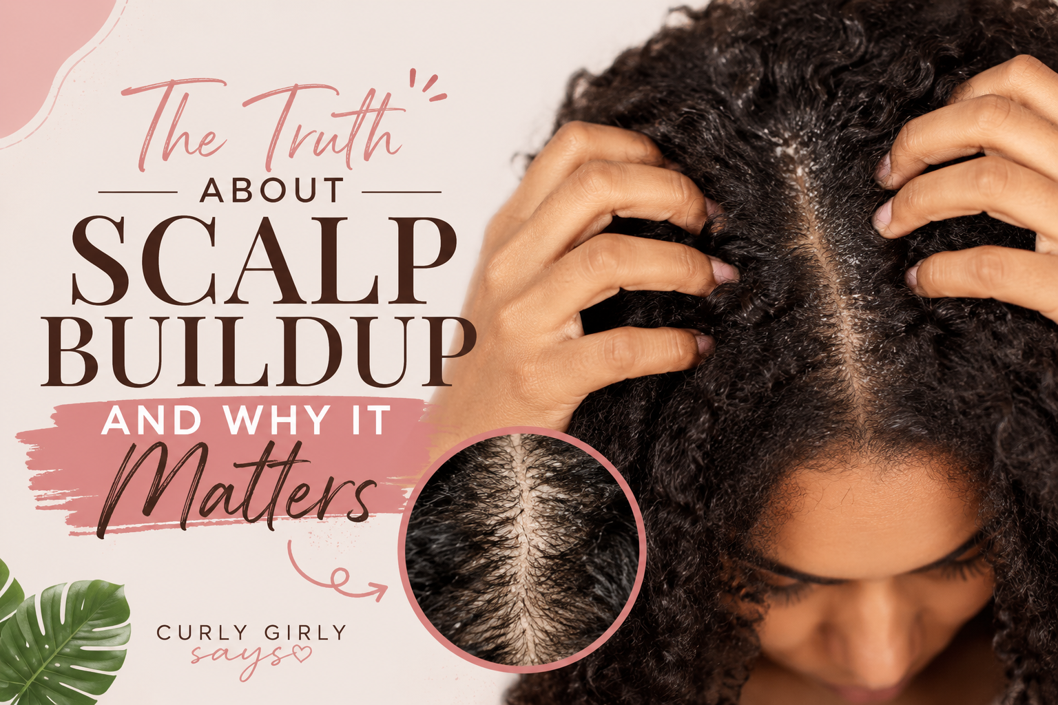 The Truth About Scalp Buildup and Why It Matters