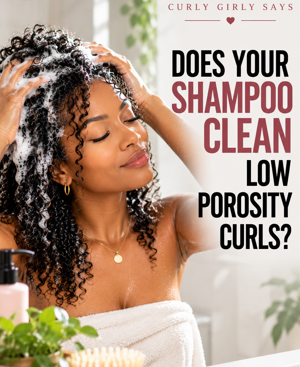 Does Your Shampoo Clean Low Porosity Curls? — shampoo low porosity