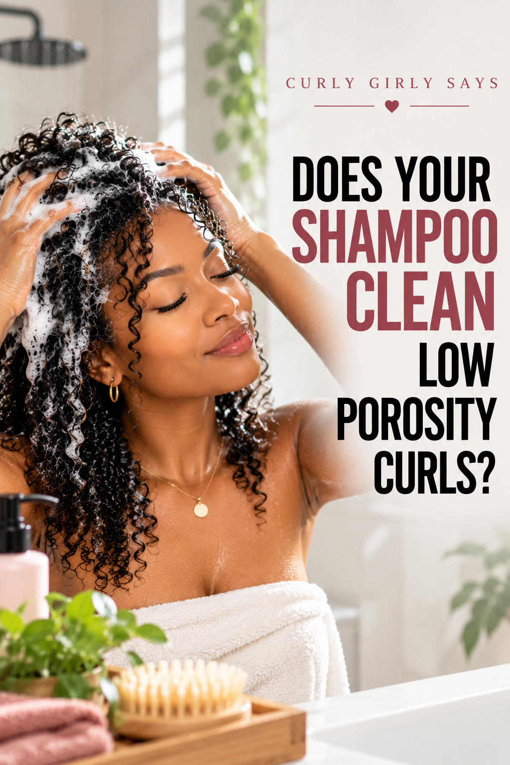 Does Your Shampoo Clean Low Porosity Curls?